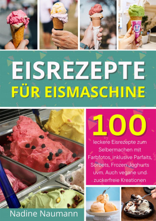 Sofia Helbauer: Eisrezepte für Eismaschine