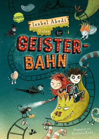 Isabel Abedi: Unter der Geisterbahn