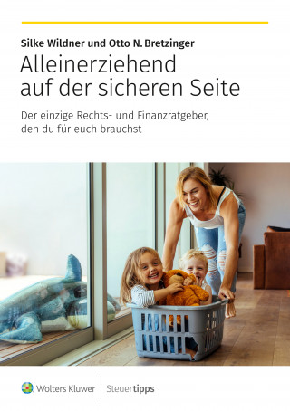 Silke Wildner, Otto N. Bretzinger: Alleinerziehend auf der sicheren Seite