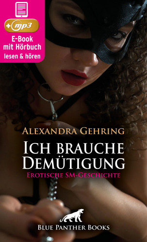 Alexandra Gehring: Ich brauche Demütigung | Erotik Audio Story | Erotisches Hörbuch