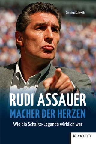 Carsten Kulawik: Rudi Assauer. Macher der Herzen.