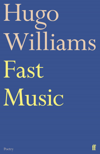 Hugo Williams: Fast Music