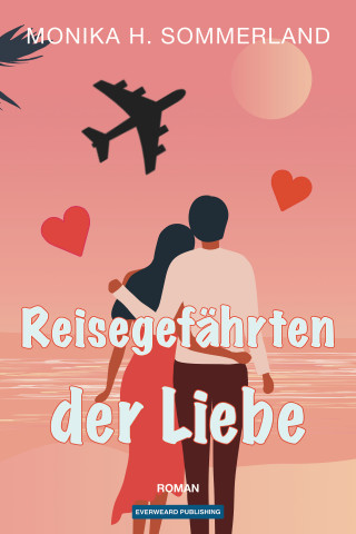 Monika H. Sommerland: Reisegefährten der Liebe