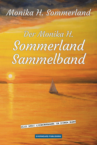 Monika H. Sommerland: Der Monika H. Sommerland Sammelband
