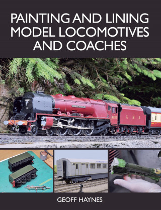 Geoff Haynes: Painting and Lining Model Locomotives and Coaches