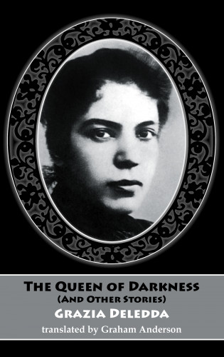 Grazia Deledda: The Queen of Darkness and other stories