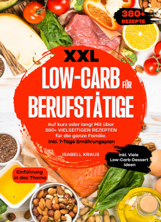 Isabell Kraus: XXL Low-Carb für Berufstätige
