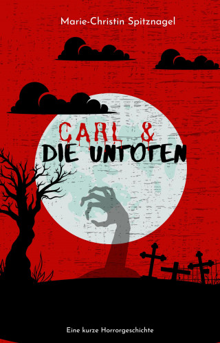 Marie-Christin Spitznagel: Carl und die Untoten
