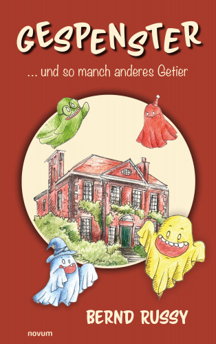 Bernd Russy: Gespenster ...und so manch anderes Getier