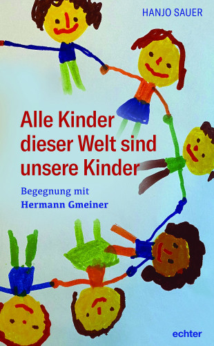 Hanjo Sauer: Alle Kinder dieser Welt sind unsere Kinder