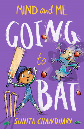 Sunita Chawdhary: Mind & Me: Going to Bat: 2 (Mind and Me)