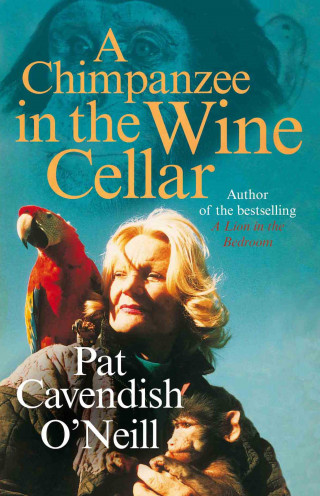 Patricia Cavendish O'Neil: A Chimpanzee in the Wine Cellar