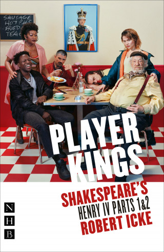 William Shakespeare: Player Kings (NHB Classic Plays)