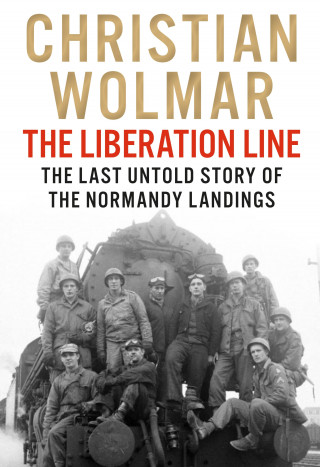 Christian Wolmar: The Liberation Line