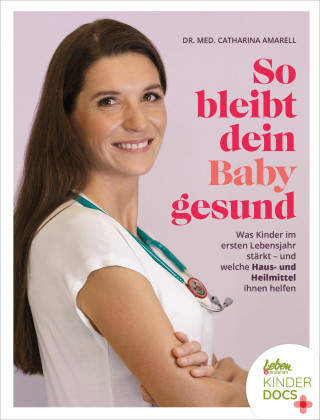 Catharina Amarell: So bleibt dein Baby gesund
