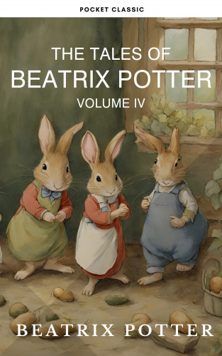 Beatrix Potter, Pocket Classic: The Complete Beatrix Potter Collection vol 4 : Tales & Original Illustrations