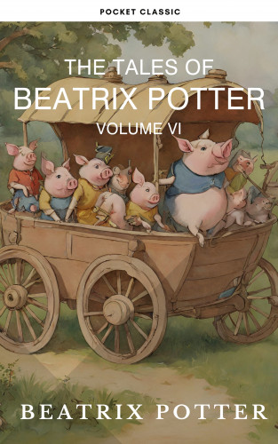 Beatrix Potter, Pocket Classic: The Complete Beatrix Potter Collection vol 6 : Tales & Original Illustrations