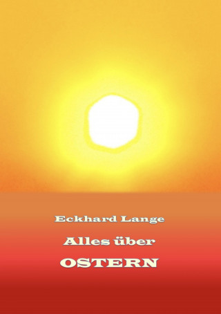 Eckhard Lange: Alles über Ostern