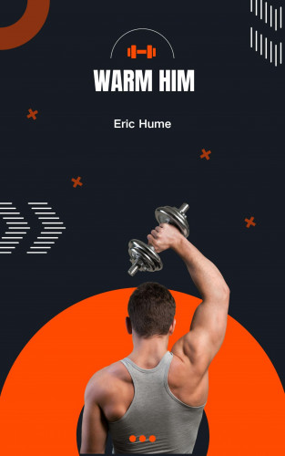 Eric Hume: Warm Him