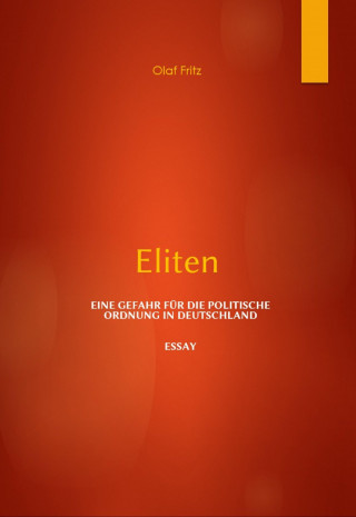 Olaf Fritz: Eliten – Eine Gefahr für die politische Ordnung in Deutschland