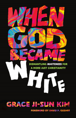 Grace Ji-Sun Kim: When God Became White