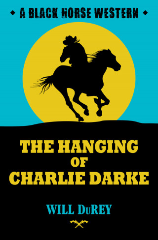 Will DuRey: The Hanging of Charlie Darke