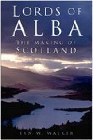 Ian W. Walker: Lords of Alba