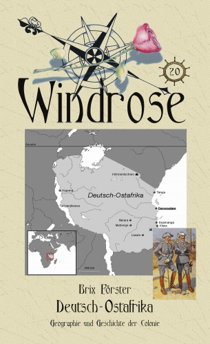 Brix Förster: Deutsch-Ostafrika. Geographie und Geschichte der Colonie
