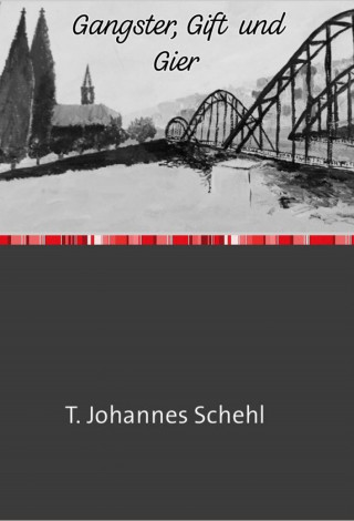 T. Johannes Schehl: Gangster, Gift und Gier