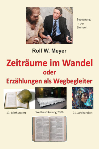 Rolf W. Meyer: Zeiträume im Wandel