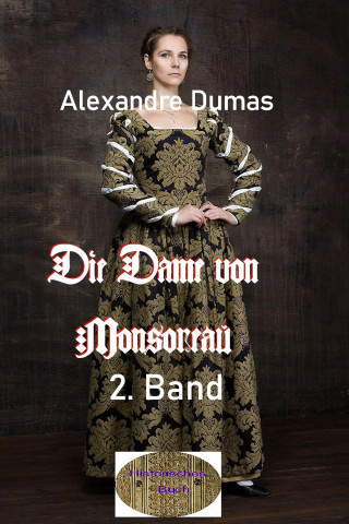 Alexandre Dumas d.Ä.: Die Dame von Monsoreau, 2. Band