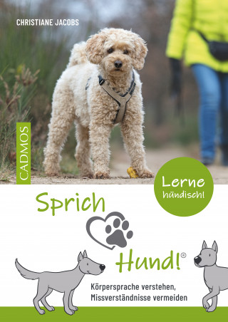 Christiane Jacobs: Sprich Hund!