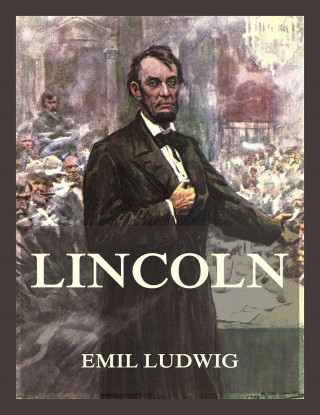 Emil Ludwig: Lincoln