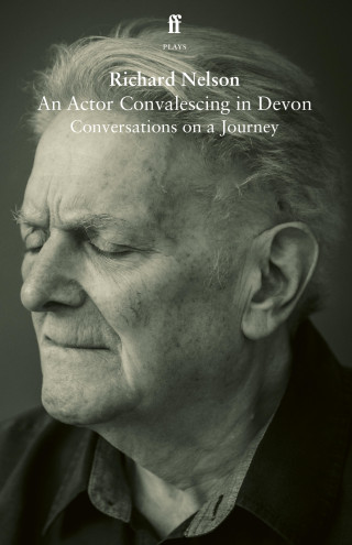 Richard Nelson: An Actor Convalescing in Devon
