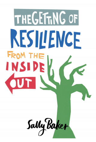 Sally Baker: The Getting of Resilience