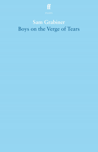 Sam Grabiner: Boys on the Verge of Tears
