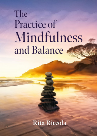 Rita Riccola: The Practice of Mindfulness and Balance
