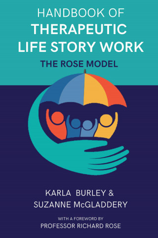 Karla Burley, Suzanne McGladdery: Handbook of Therapeutic Life Story Work