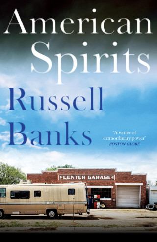 Russell Banks: American Spirits