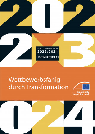 Europäische Investitionsbank: Investitionsbericht 2023/2024 der EIB – Ergebnisüberblick