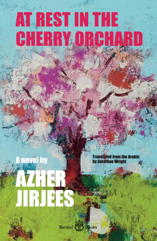 Azher Jirjees: At Rest in the Cherry Orchard
