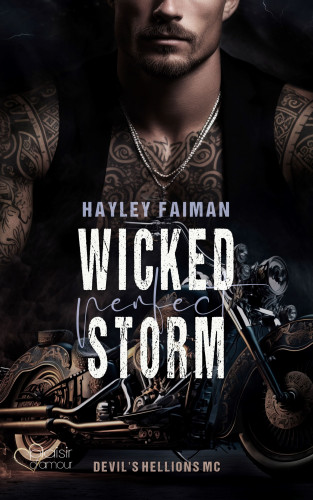 Hayley Faiman: Devil's Hellions MC Teil 4: Wicked Perfect Storm