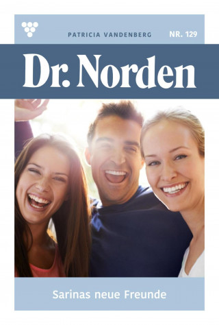Patricia Vandenberg: Sarinas neue Freunde