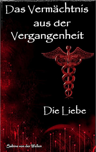 Sabine von der Wellen: Das Vermächtnis aus der Vergangenheit