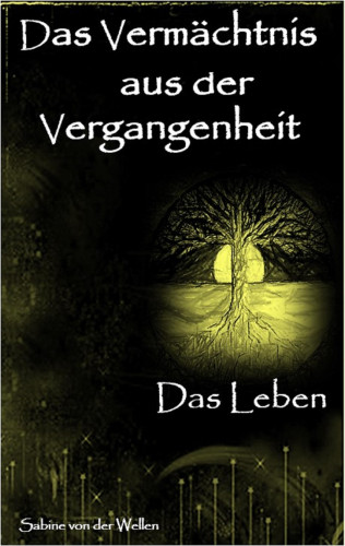 Sabine von der Wellen: Das Vermächtnis aus der Vergangenheit