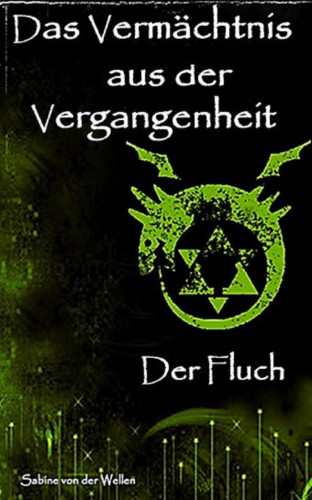 Sabine von der Wellen: Das Vermächtnis aus der Vergangenheit