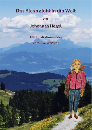 Johannes Hagel: Der Riese zieht in die Welt