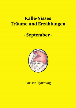 Larissa Tjärnväg: Kalle-Nisses Träume und Erzählungen - September -
