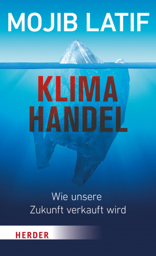 Mojib Latif: Klimahandel – Wie unsere Zukunft verkauft wird