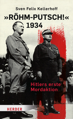 Sven Felix Kellerhoff: "Röhm-Putsch!" 1934